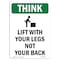 Signmission OSHA THINK Sign, Lift W/ Your Legs W/ Symbol, 10in X 7in Aluminum, 7" W, 10" L, Portrait OS-TS-A-710-V-11906 - alternate 1